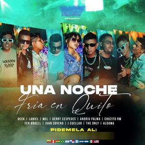 Una noche fria en Quito (feat. MEL, Aldama, Juan Sovero, Fer Angell, Deck, Andriu Palma, J. Cuéllar, Gerry Céspedes, Chuzito RM, The Only & Laniel)