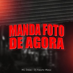 Manda Foto De Agora (Explicit)