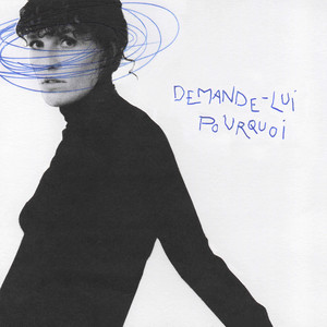 Demande-lui pourquoi