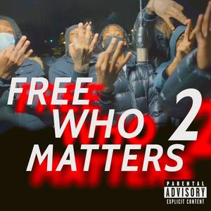 Free Who Matters 2 (Explicit)