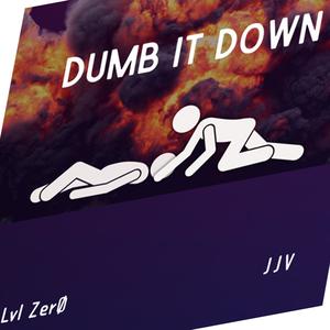 dumb it down (Explicit)