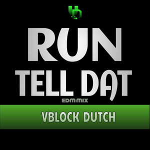 Run Tell Dat (EDM Mix|Explicit)