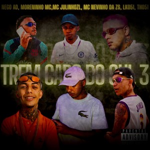 Trem Caro do Sul 3 (Explicit)