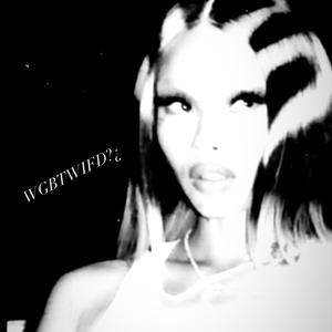 WGBTWIFD (feat. Btalenn) (Explicit)