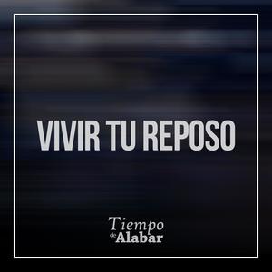 Vivir tu reposo (feat. Fe Mayor Duo, Ultima Estación Dúo, Christian Ferrufino & Lucas Casco)