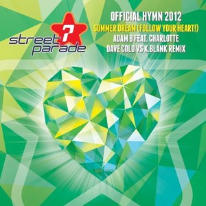 Summer Dream(Follow Your Heart!)[Official Street Parade Hymn 2012] (Dave Cold vs. K.Blank Intro Mix)