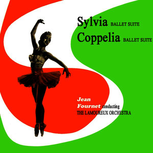 Delibes: Sylvia & Coppelia Ballet Suite