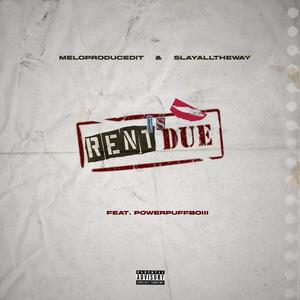 Rent Is Due (feat. SlayAllTheWay & Powerpuffboiii) (Explicit)