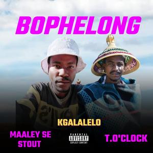 BOPHELONG (feat. Maaley Se Stout & T.o'clock) [Explicit]