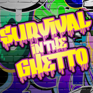 Survival in the Ghetto (Explicit)