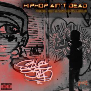 HipHop Ain't Dead (Explicit)