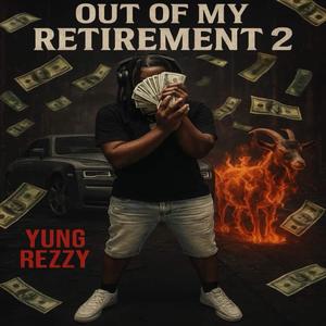 Out Of My Retirement Pt. 2 (Explicit)