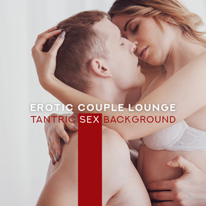 E****c Couple Lounge: Tantric S*x Background