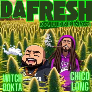 Da Herb Man (da fresh) (feat. Chico Long) [Mixtape Version] [Explicit]