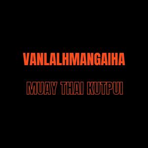 Muay Thai Kutpui (feat. Vanlalhmangaiha)