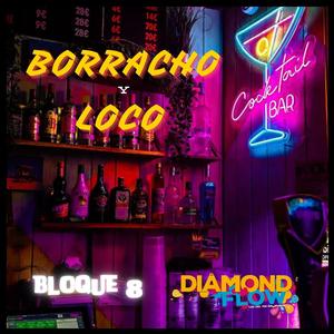 Borracho y loco (Special Version) (feat. El Bloque 8)