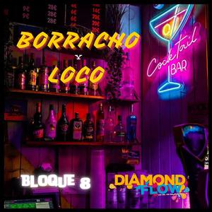 Borracho y loco  (feat. El Bloque 8) (Special Version)