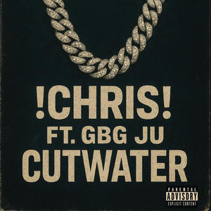 Cutwater (feat. !Chris!) (Explicit)