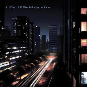 find somebody else (Explicit)