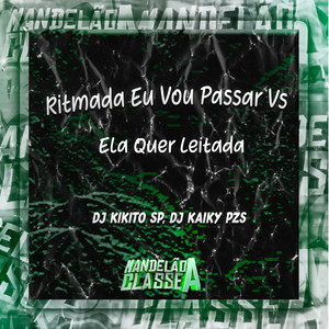 Ritmada Eu Vou Passar Vs Ela Quer Leitada (Explicit)