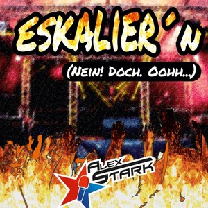 Eskalier'n (Nein! Doch. Oohh...)