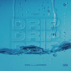DRIP (Feat. Kambo) (Explicit)