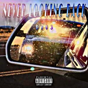 Never Looking Back (Explicit)