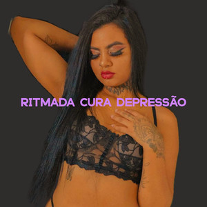 RITMADA CURA DEPRESSÃO (Explicit)