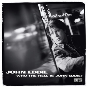 Who The Hell Is John Eddie? (Explicit)