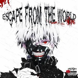 Escape From The World (Explicit)