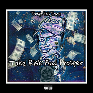 Take Risk And Prosper (Explicit)