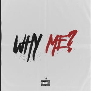 Why Me? (Explicit)