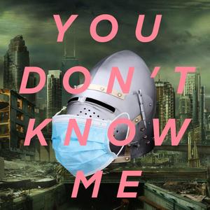 You Don't Know Me (Explicit)