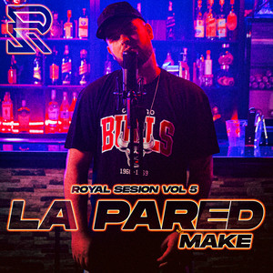 La Pared (Royal Session Vol. 5) (Explicit)