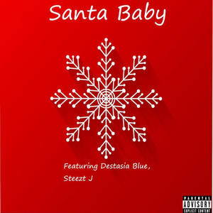 Santa Baby (feat. Destasia Blue & Steezy J) [Explicit]