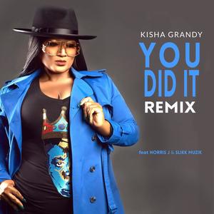 You Did It (feat. Norris J & Slikk Muzik)