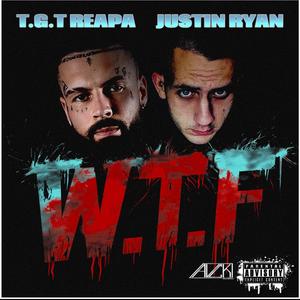 W.T.F (feat. Justin Ryan) (Explicit)