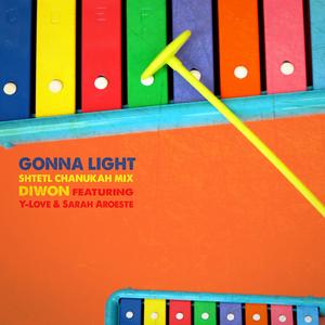Gonna Light [feat. Y-Love & Sarah Aroeste] (Shtetl Chanukah Mix)