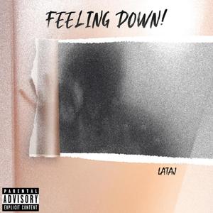 FEELING DOWN! (Explicit)