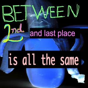 between 2nd and last place is all the same