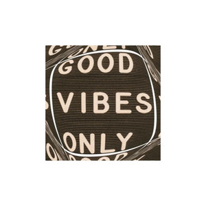 Good Vibes Only