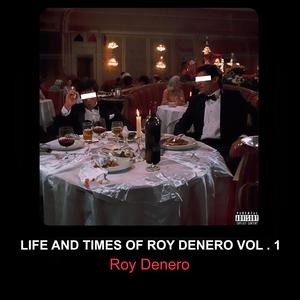 LIFE AND TIMES OF ROY DENERO VOL. 1 (Explicit)