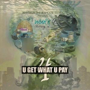 U Get What U Pay 4 (Explicit)