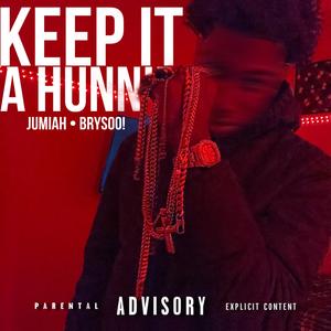 Keep it a Hunnid (feat. brysoo!) (Explicit)