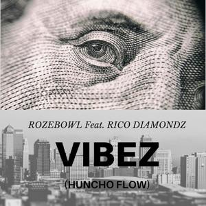 Vibez (Huncho Flow) [feat. Rico Diamondz] (Explicit)