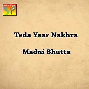 Teda Yaar Nakhra