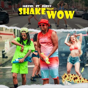 Shake That Wow (feat. Bhevy)