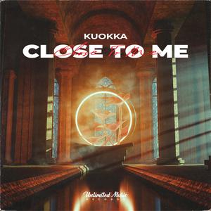 Close To Me