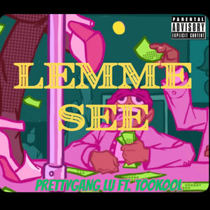 Lemme See (feat. Too Kool) (Explicit)