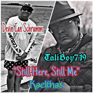 Still Here, Still Me (feat. TaliBoy719 & Kaelthas)